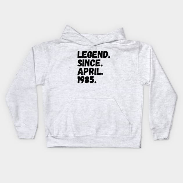Legend Since April 1985 - Birthday Kids Hoodie by Textee Store